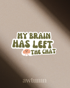 The Corporate Life: Brain Left the Chat Vinyl Sticker | Durable & Waterproof