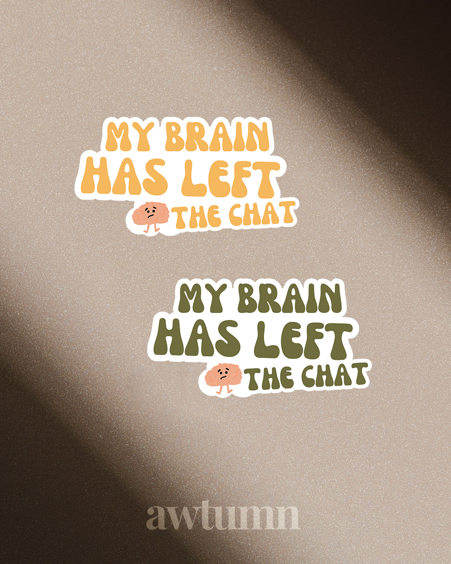 The Corporate Life: Brain Left the Chat Vinyl Sticker | Durable & Waterproof