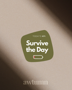 Text 'TODAY'S KPI: Survive the Day' with a battery icon on a beige background, featuring the brand 'awtumn'.