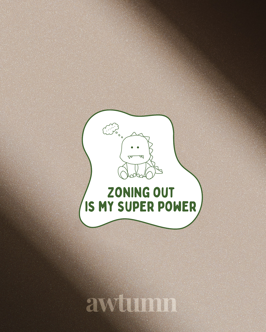 Zoning out is my superpower corporate sticker on a beige background