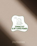 Zoning out is my superpower corporate sticker on a beige background